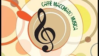 Caffè Macchiato Musica 14° evento