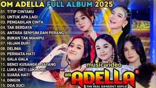 Download lagu TITIP CINTAKU - UNTUK APA LAGI - OM ADELLA FULL ALBUM TERBARU 2025 mp3 Download lagu TITIP CINTAKU - UNTUK APA LAGI - OM ADELLA FULL ALBUM TERBARU 2025 mp3