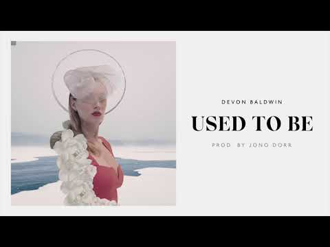Devon Baldwin - Used to Be