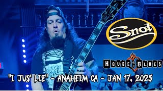 SNOT I JUS’ LIE HOUSE OF BLUES ANAHEIM CA JAN 17, 2025