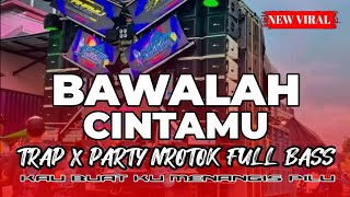 Download lagu DJ BAWALAH CINTAMU TRAP X PARTY NROTOK FULL BASS ‼️DJ KAU BUAT KU MENANGIS PILU VIRAL TIKTOK mp3