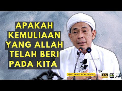 USTAZ AHMAD RIZAM    APA KEMULIAAN ALLAH BERI PADA KITA MASA HIDUP MAHUPUN MATI NANTI