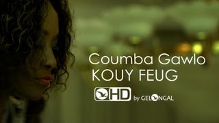 Coumba Gawlo - Kouy Feug - Clip Officiel