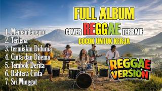 Download lagu FULL ALBUM REGGAE COVER | KERJA SANTAI SEPANJANG HARI mp3