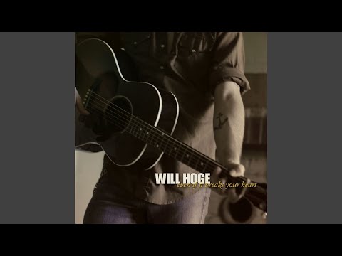 Even If It Breaks Your Heart - Will Hoge