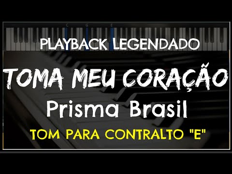 🎤 Toma meu Coração (PLAYBACK LEGENDADO no Piano – TOM CONTRALTO “E”) Prisma, by Niel Nascimento
