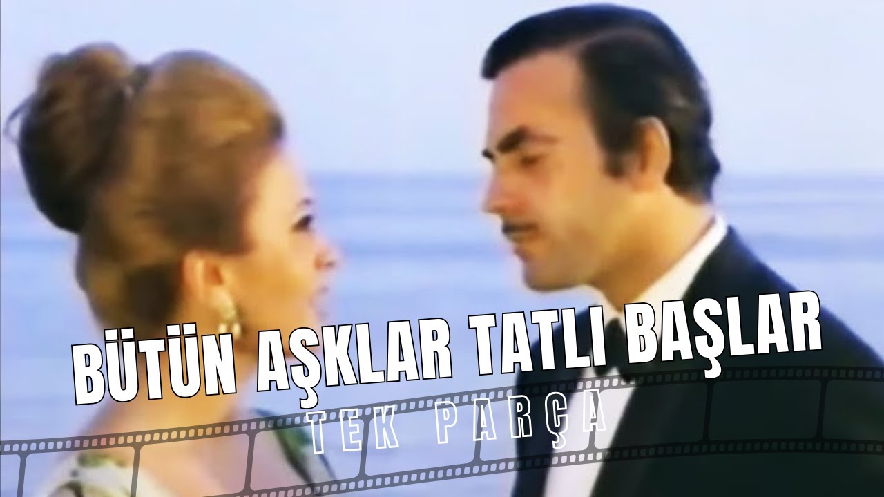 Bütün Aşklar Tatlı Başlar | Ayhan Işık Eski Türk Filmi
