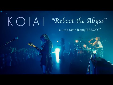 KOIAI - Reboot the Abyss (a little taste from "REBOOT")