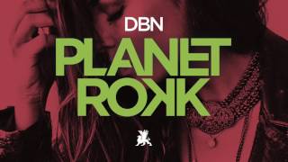 DBN - Planet Rokk (Radio Mix)