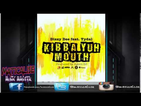 Dizzy Dee ft Tydal - Kibbah Yuh Mouth (ABRA Records)