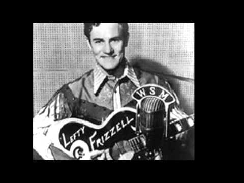 Lefty Frizzell.... 