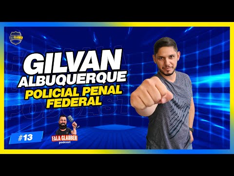 GILVAN! TUDO SOBRE A POLÍCIA PENAL FEDERAL! Fala Glauber Podcast