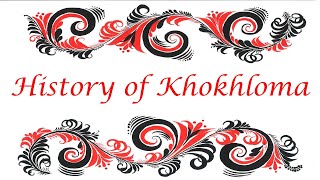 History of Russian Folk Art style KHOKHLOMA