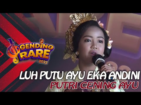 LUH PUTU EKA AYU ANDINI – PUTRI CENING AYU | GENDING RARE BALI TV 2022