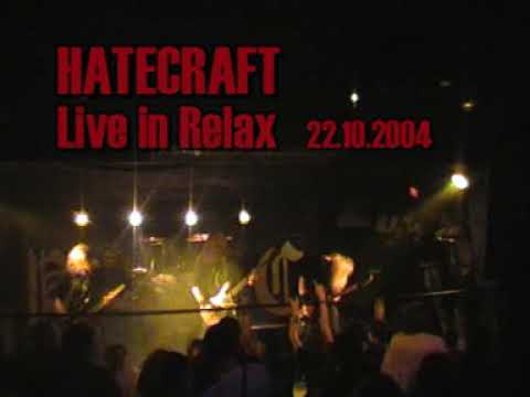 Hatecraft -Live at Relax club, 22/10/2004