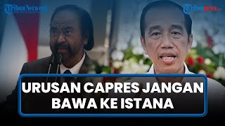 Pencapresan Anies Baswedan Sering Dikaitkan dengan Dirinya, Jokowi Merasa Gerah