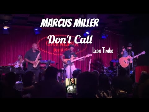 Marcus Miller performs Don't Call at The Catalina Jazz Club 10-08-23 -  Leon Timbo singing