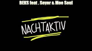 BEKS feat. Seyer & Moe Soul - Nachtaktiv
