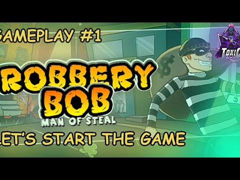 Robbery Bob | Introduction | TOXIC GAMING YT