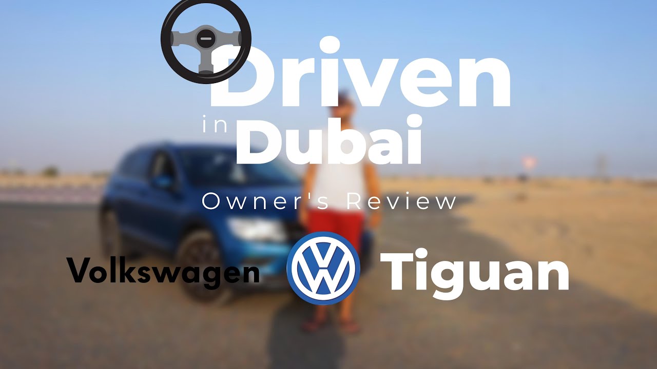 VW Tiguan 2018 Owner Review | Daily Driving in Dubai – Real Experience & Honest Feedback