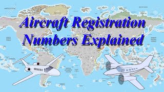Aircraft Registration Numbers Explained