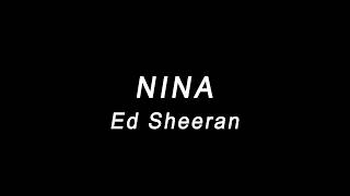 NINA - Ed Sheeran (lyrics)
