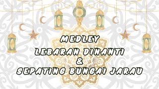 Download lagu Medley Lebaran Dinanti & Sepating Bungai Jarau mp3 Download lagu Medley Lebaran Dinanti & Sepating Bungai Jarau mp3