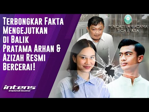 Fakta Mengejutkan Dibalik Pratama Arhan & Azizah Resmi Cerai | Intens Investigasi | Eps 5642