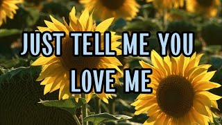 JUST TELL ME YOU LOVE ME - ENGLAND DAN &amp; JOHN FORD COLEY || LYRICS VIDEO