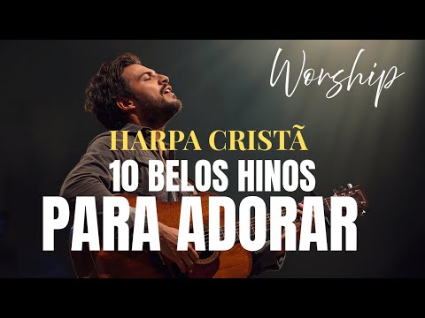 MELHORES HINOS DA HARPA CRISTÃ | WORSHIP | VOL 1