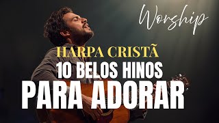 MELHORES HINOS DA HARPA CRISTÃ | WORSHIP | VOL 1
