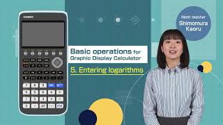 CASIO Graphic Calculator fx-CG50 Basic operations - 5.Entering logarithms