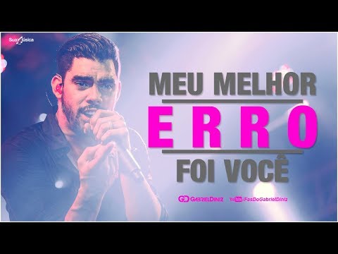 Meu Melhor Erro Foi Você - Gabriel Diniz