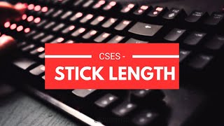 9.  Stick Lengths  || CSES