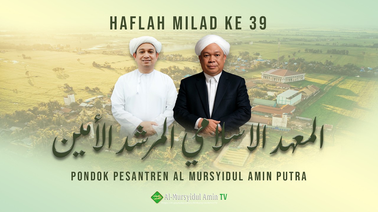 HAFLAH MILAD KE 39 PONDOK PESANTREN AL MURSYIDUL AMIN (Putera) 2026