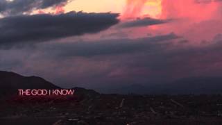 Love &amp; The Outcome   The God I Know (Official Audio)