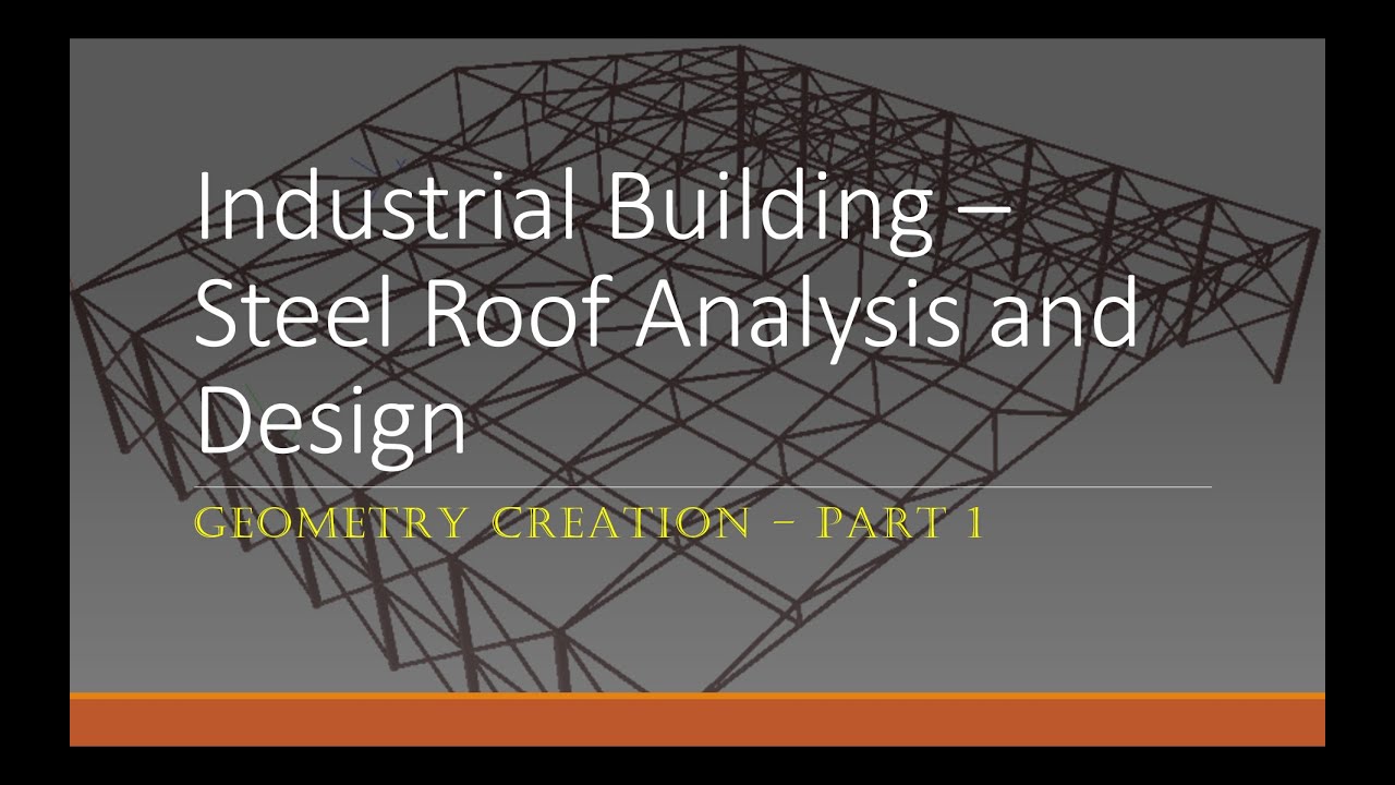 Analysis and Design of Industrial Building Roof Truss (Part 1)  - Geometry