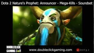 Dota 2 Announcers - Nature's Prophet Mega-Kills
