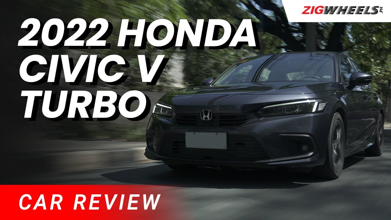 2022 Honda Civic V Turbo Review | Zigwheels.Ph