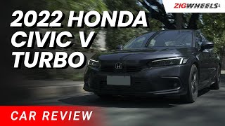 2022 Honda Civic V Turbo Review | Zigwheels.Ph