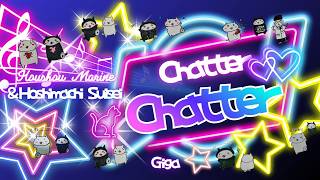 【歌ってみた】Chatter Chatter　/ 宝鐘マリンと星街すいせい