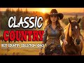 Greatest Hits Classic Country Songs Of All Time With Lyrics 🤠 Best Of Old Country Songs Playlist 82