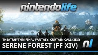 Theatrhythm Final Fantasy: Curtain Call (3DS) Serene Forest (FFXIV)