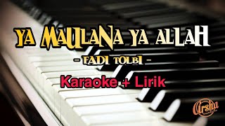 Download lagu Karaoke Ya Maulana Ya Allah || Fadi Tolbi ( Karaoke   Lirik ) Kualitas Jernih mp3