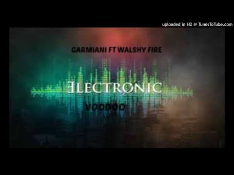 Garmiani ft. Walshy Fire - Voodoo