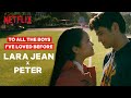 Lara Jean and Peter's Love Story So Far | To All The Boys I've Loved Before | Netflix
