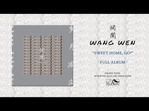 Wang Wen - Sweet Home, Go! - Full Album