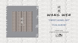 Wang Wen - Sweet Home, Go! - Full Album