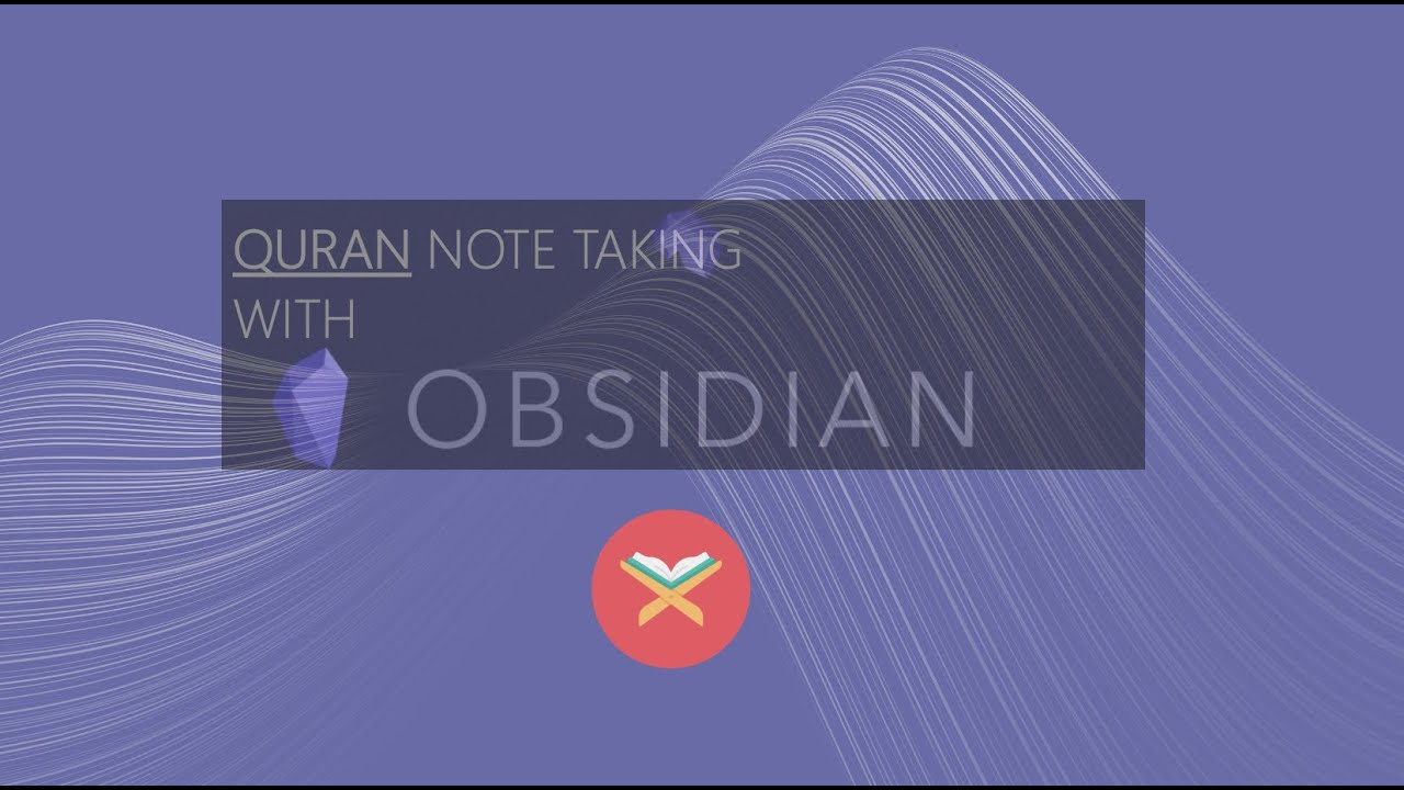 Organising your Quran notes with Obsidian