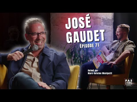 Pas D'Temps À Perdre - Épisode 71 - José Gaudet